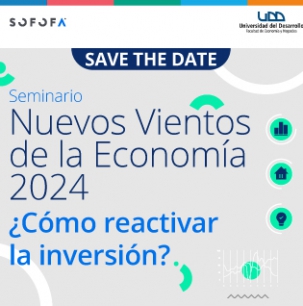 Seminario Nuevos Vientos de la Economía 2024: ¿Cómo reactivar la inversión?