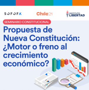 Seminario “Propuesta de Nueva Constitución: ¿Motor o freno al crecimiento económico?