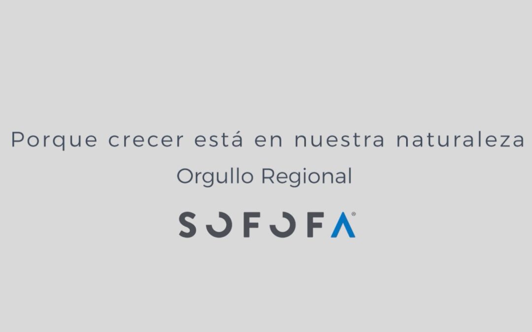 Porque crecer está en nuestra naturaleza: Orgullo Regional